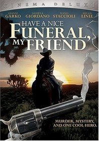 HAVE A NICE FUNERAL