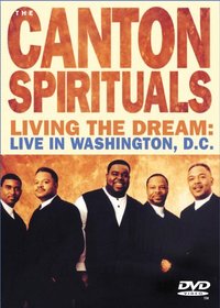 The Canton Spirituals: Living the Dream - Live in Washington, D.C.