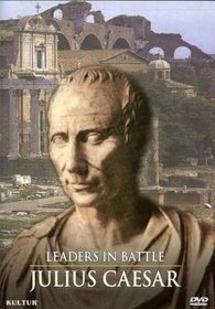 Leaders in Battle - Julius Caesar