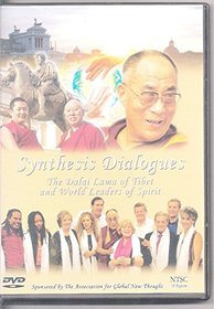 Synthesis Dialogues - The Dalai Lama of Tibet and World Leaders of Spirit
