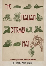 The Italian Straw Hat (Un chapeau de paille d'Italie)