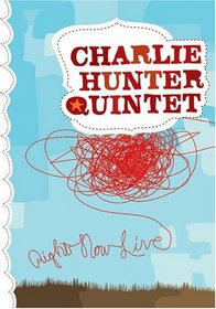 Charlie Hunter - Right Now Live