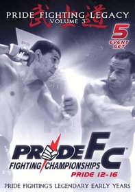 Pride Fighting Championships: Pride Fighting Legacy, Vol. 3 - Pride 12-16