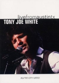 Tony Joe White - Live from Austin, TX
