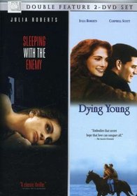 Sleeping With the Enemy / Dying Young