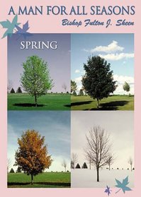 A Man for All Seasons: Spring