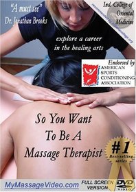 So You Want To Be A Massage Therapist? Secrets of Professional Massage Therapy