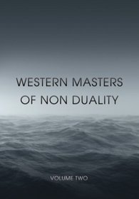 Western Masters of Non Duality Volume 2