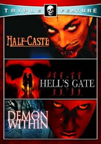 Half Caste & Demon Within & Hell's Gate 11:11