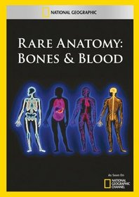 Rare Anatomy: Bones & Blood