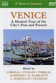 Venice: A Musical Journey - A Musical Tour of the City's Past and Present