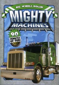 Mighty Machines: Big Wheels Rollin'