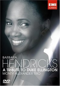 A Tribute to Duke Ellington: Barbara Hendericks Monty Alexander Trio