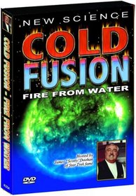 Cold Fusion: Fire From Water