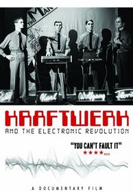 Kraftwerk And The Electronic Revolution