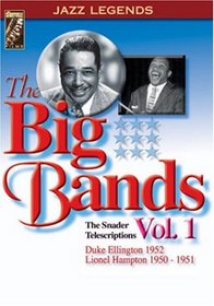 The Big Bands: The Snader Telescriptions Vol. 1: Duke Ellington 1952 and Lionel Hampton 1950-1951