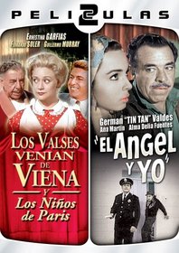 Los Dos Peliculas Mexicanas: Los Valses Venian de Viena y Los Ninos de Paris/El Angel y Yo