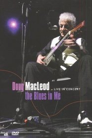 Doug MacLeod: The Blues In Me