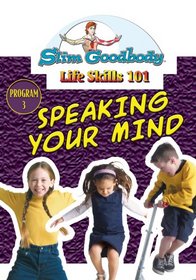 Slim Goodbody Life Skills: Speaking Your Mind