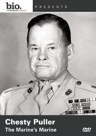 Biography: Chesty Puller - The Marine's Marine