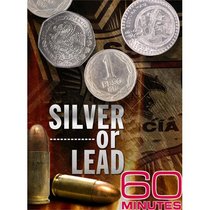 60 Minutes - Silver or Lead (January 9, 2011)