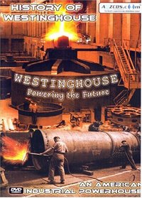 History of Westinghouse - An American Industrial Powerhouse DVD