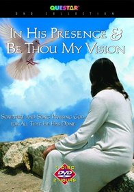 In His Presence: Be Thou My Vision