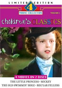 Children's Classics, Vol. 1: The Little Princess/Mickey/The Old Swimmin' Hole/Reg'lar Fellers
