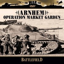 Battlefield: Arnhem - Operation Market Garden