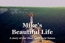 Mike's Beautiful Life