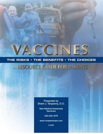 Vaccines: The Risks, The Benefits, The Choices