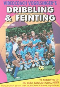 Vogelsinger's Soccer, Vol. 3: Dribbling and Feinting