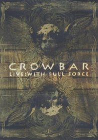 Crowbar: Live - With Full Force