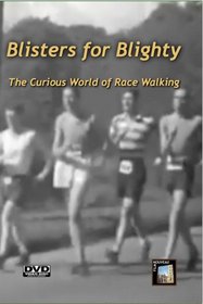 BLISTERS FOR BLIGHTY: The Curious World of Race Walking