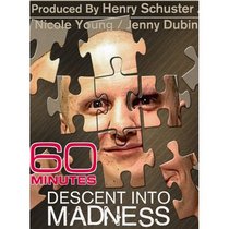 60 Minutes - Descent into Madness (January 16, 2011)