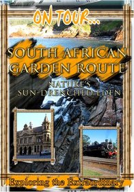 On Tour...  SOUTH AFRICAN GARDEN ROUTE Nature's Sun-Drenched Eden