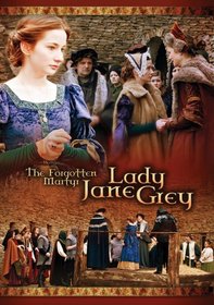 Forgotten Martyr: Lady Jane Grey