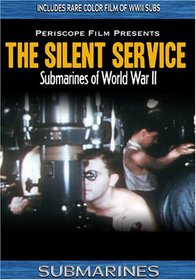 Submarines: The Silent Service in World War II