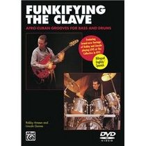 Funkifying the Clave: Afro-Cuban Grooves for Bass and Drums( English & Spanish)