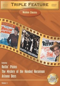 Western Classics Triple Feature, Vol. 3 (Rollin' Plains / Arizona Days / Mystery of the Hooded Horsemen)
