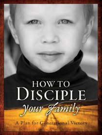 How to Disciple Your Family