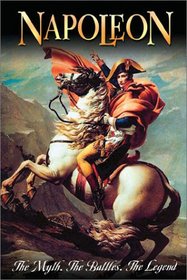 Napoleon: The Myth, The Battles, The Legends