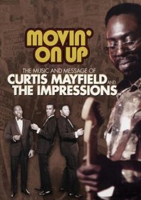 The Music and Message of Curtis Mayfield and The Impressions