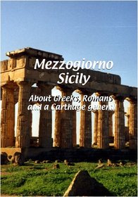 Mezzogiorno  Sicily: About Greeks, Romans and a Carthage General