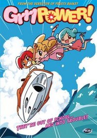 Grrl Power!: They're Out of School...And Into Trouble!