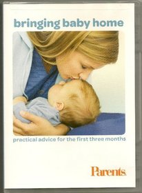 Bringing Baby Home - Practical Advice for the First Three Months