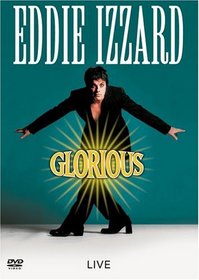 Eddie Izzard - Glorious