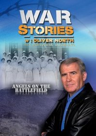War Stories with Oliver North: Angels on the Battlefield