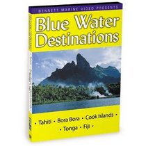 Blue Water Destinations: Tahiti, Bora Bora, Cook Islands and Tonga