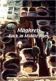 Maghreb  Maghreb: Back in Middle Ages
